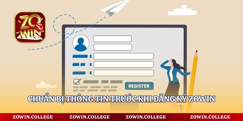 Chuẩn bị thông tin trước khi đăng ký Zowin